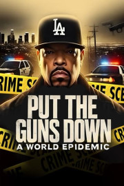 Put the Guns Down: A World Epidemic