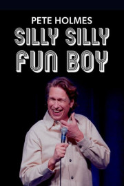 Pete Holmes: Silly Silly Fun Boy