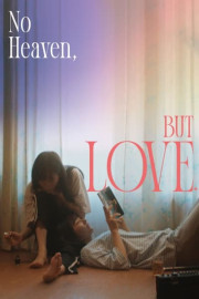 No Heaven, But Love