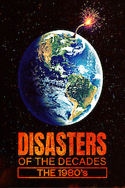 Disasters of the Decades: The 80's