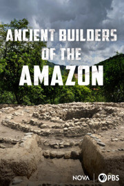 NOVA: Ancient Builders of the Amazon
