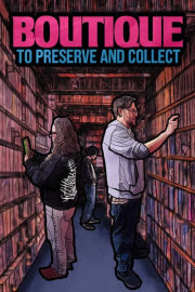 Boutique: To Preserve and Collect