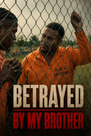 Betrayed by My Brother
