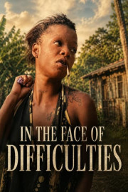 In the Face of Difficulties