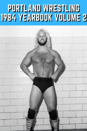 Portland Wrestling: 1984 Yearbook