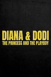 Diana and Dodi: The Princess and the Playboy