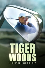 Tiger Woods: The Price of Glory