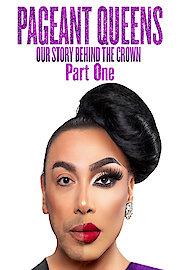 Pageant Queens: Our Story Behind the Crown Part 1