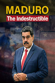 MADURO The Indestructible