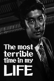 The Most Terrible Time in My Life