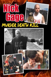 Nick Gage: Murder Death Kill