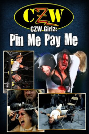 CZW Girlz: Pin Me Pay Me
