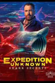 Expedition Unknown: Shark Secrets