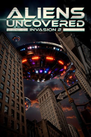 Aliens Uncovered: Invasion 2