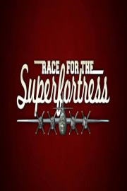 Race For The Superfortress