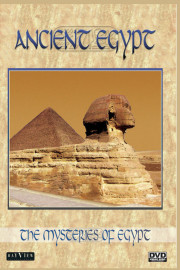 The Mysteries Of Egypt: Ancient Egypt