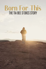 Born for This: The Tia Bee Stokes Story