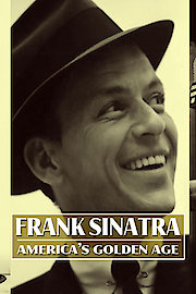 Frank Sinatra: America's Golden Age