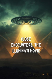 Close Encounters: The Illuminati Movie