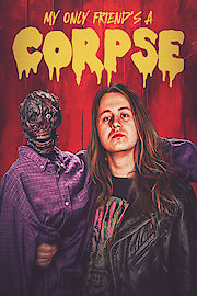 My Only Friend's A Corpse