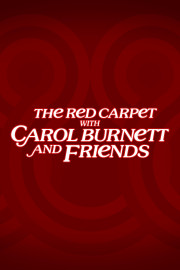 The Red Carpet With Carol Burnett And Friends