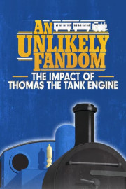 An Unlikely Fandom: The Impact of Thomas the Tank Engine