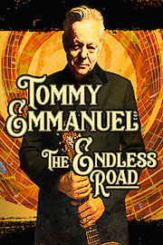 Tommy Emmanuel: The Endless Road