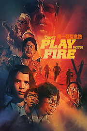 Don't Play with Fire
