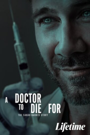 A Doctor to Die For: The Sarah Harris Story
