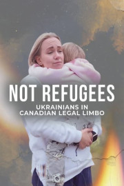 Not Refugees: Ukrainians in Canadian Legal Limbo