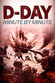 D-Day: Minute by Minute