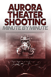Aurora Theatre Shooting: Minute by Minute