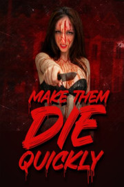 Make Them Die Quickly
