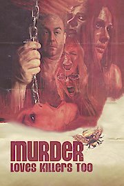 Murder Loves Killers Too