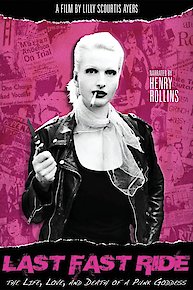 Last Fast Ride: The Life, Love and Death of a Punk Goddess