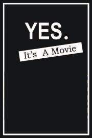 YES It's A Movie