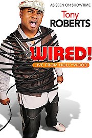 Tony Roberts: Wired!