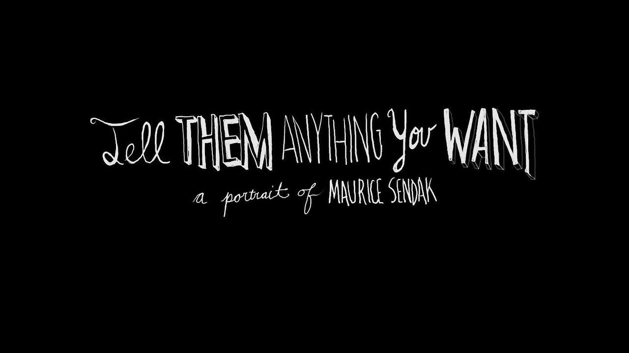 Tell Them Anything You Want: A Portrait of Maurice Sendak