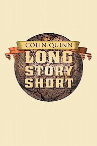 Colin Quinn: Long Story Short