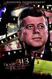 Frame 313: The JFK Assassination Theories