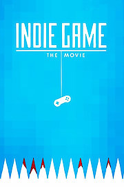 Indie Game: The Movie