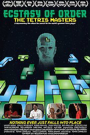 Ecstasy of Order: The Tetris Masters