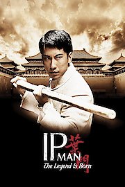 The Legend is Born - Ip Man