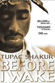 Tupac Shakur: Before I Wake