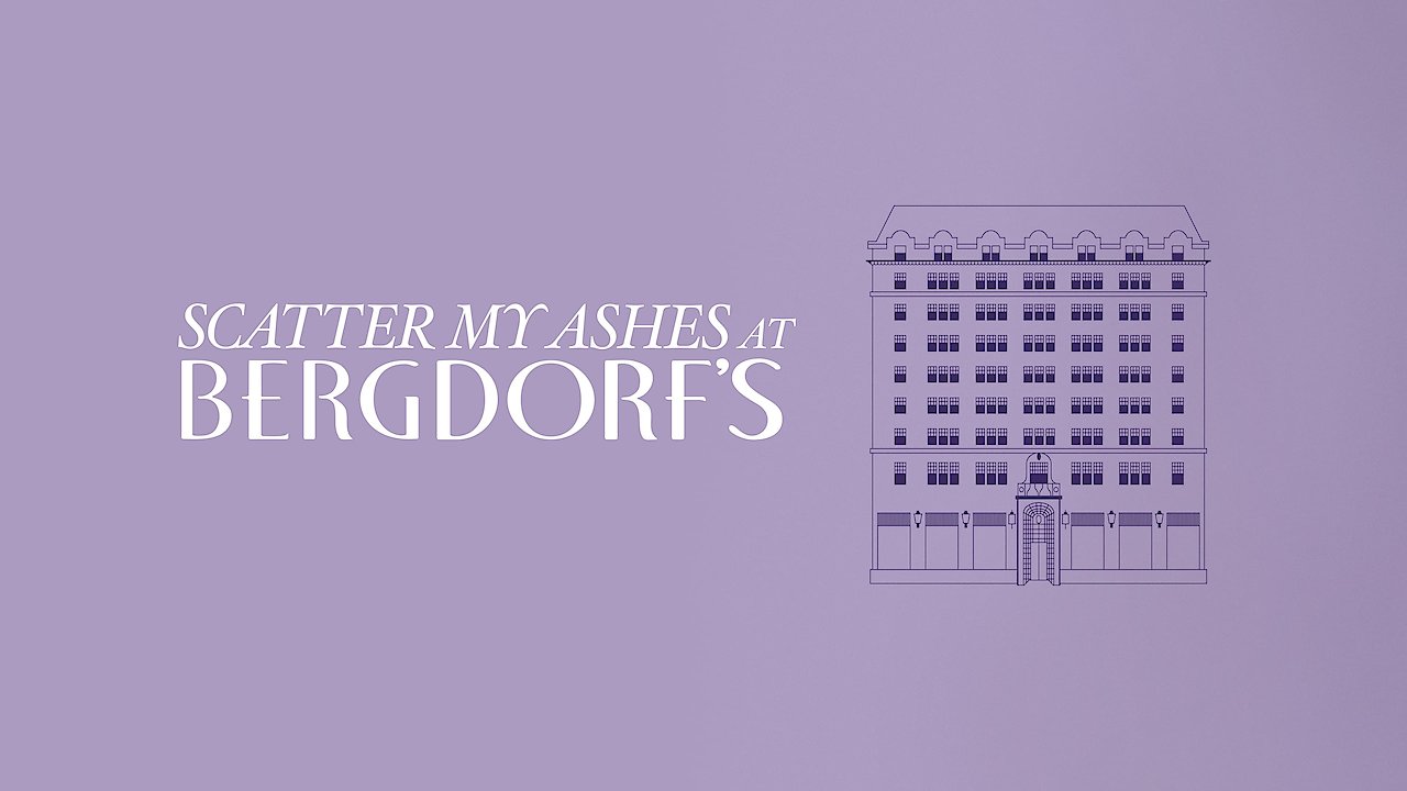 Scatter My Ashes At Bergdorf's