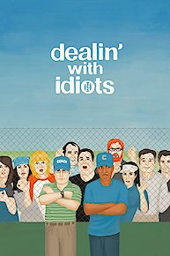 Dealin' with Idiots