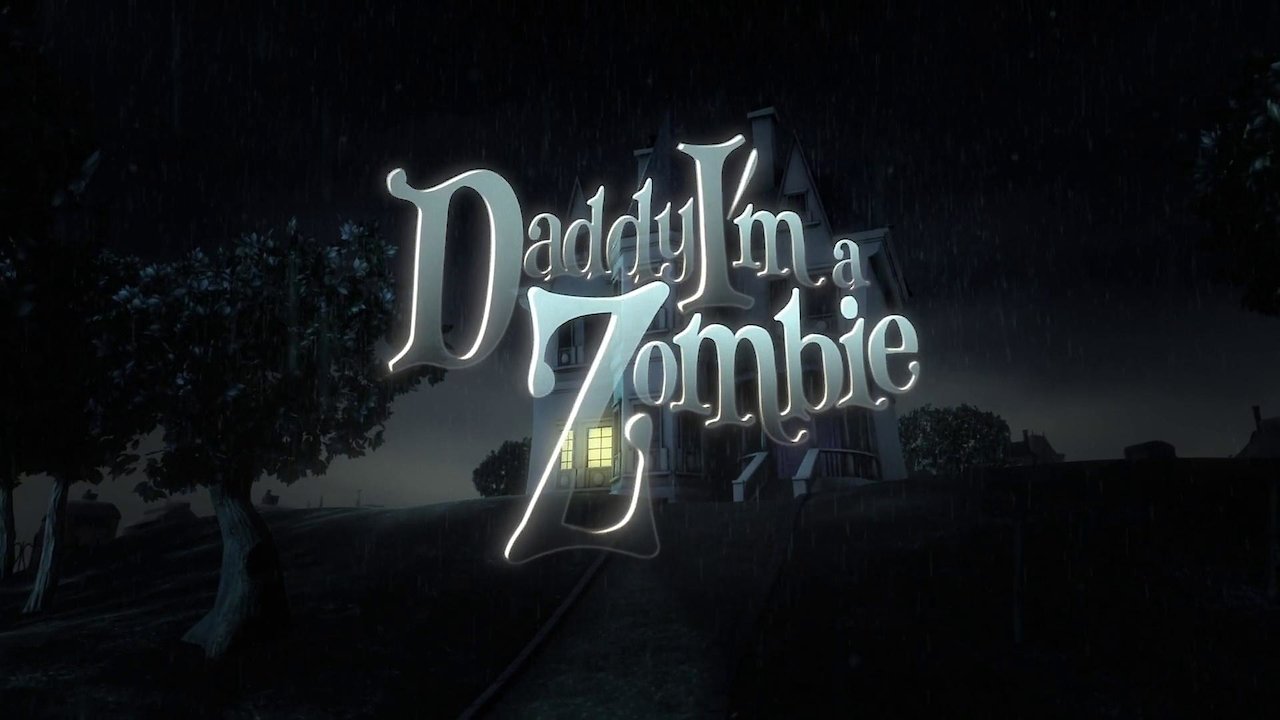 Daddy, I'm a Zombie