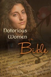 Notorious Women of the Bible