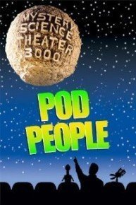 Mystery Science Theater 3000: Pod People