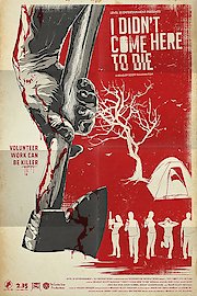 I Didn't Come Here to Die